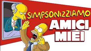 Simpsonizziamo Amici Miei [upl. by Hollah]