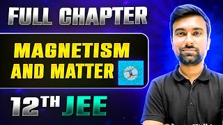 Magnetism And Matter FULL CHAPTER  Class 12th Physics  Lakshya JEE [upl. by Atiuqan]