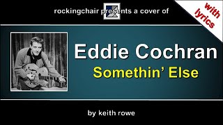 Somethin Else  Eddie Cochran Cover with lyrics [upl. by Laris]