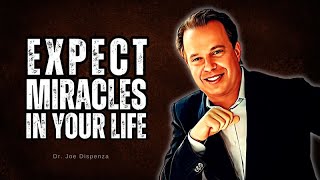 Expect MIRACLES And You Will Manifest Them  Dr Joe Dispenza [upl. by Vanden]