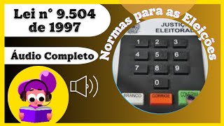 🎧Áudio Completo Direito Eleitoral Lei 95041997 Normas para as Eleições  Concurso TSE UNIFICADO [upl. by Opportuna838]