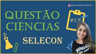 SELECON  Questão 17  CIÊNCIAS e BIOLOGIA [upl. by Akeemahs193]