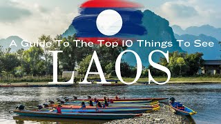 A Guide To The Top 10 Things To See in Laos [upl. by Eniledgam]