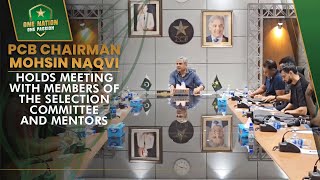 PCB Chairman Mohsin Naqvi holds meeting with members of the selection committee and mentors  MA2A [upl. by Yro]