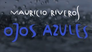 Mauricio Riveros  quotOjos azulesquot lyric video [upl. by Erinn]