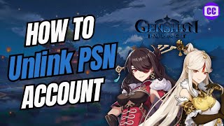 How to Unlink PSN Account from Genshin Impact Full Guide [upl. by Marfe]