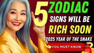 BE RICH Top 5 Richest Zodiac Signs In 2025  Chinese Astrology [upl. by Anelat]