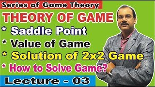 Saddle Point and Value of the Game Game Theory Lecture  03 [upl. by Nylikcaj775]