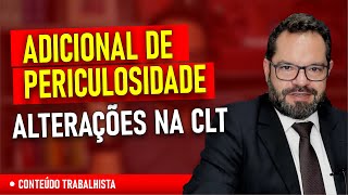 Adicional de periculosidade  Alterações na CLT [upl. by Huey]