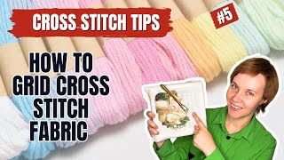 Free beginners guide to cross stitch embroidery Episode 5 How to grid cross stitch fabric [upl. by Solenne]