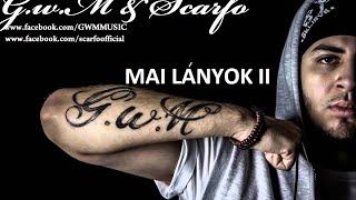 GwM És Scarfo  MAI LÁNYOK II OFFICIAL MUSIC [upl. by Fitzhugh]