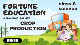 Crop Production  Class8  Fortune Education [upl. by Chavez]