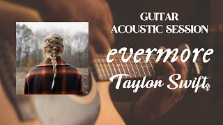 Evermore Album Guitar Acoustic Session  Taylor Swift  Full Guitar Album [upl. by Stillas]