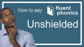 How to pronounce the word Unshielded  With definition amp example sentence [upl. by Ilhsa865]