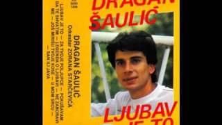 Dragan Saulic  Ne Zaboravi Me [upl. by Bart]