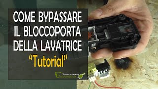 Bypassare blocco porta lavatrice [upl. by Berman]