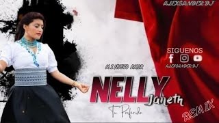 NELLY JANETH  MI NUEVO AMOR  REMIX ALEXSANDERDJ 4K 🥺❤️😻 [upl. by Radu972]