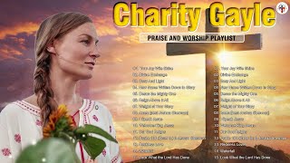 Soul Lifting Charity Gayle Worship Christian Songs Nonstop Collection Charity Gayle Worship Songs [upl. by Kahle]