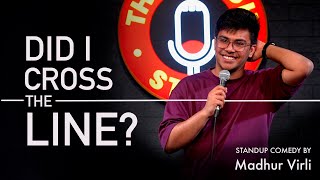 DID I CROSS THE LINE  Stand Up Comedy by Madhur Virli [upl. by Akinahs927]