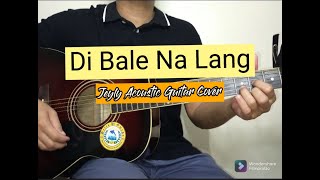 Di Bale Na Lang Guitar Tutorial  Easy Chords  Jeyly Acoustic Guitar Cover [upl. by Westland24]