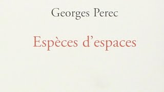 Georges Perec ESPÈCES DESPACES [upl. by Tri513]