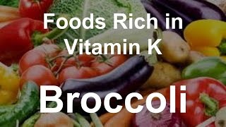 Foods Rich in Vitamin K  Broccoli [upl. by Abell178]