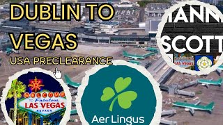 Aer Lingus DublinLas Vegas new route US preclearance Best route from Europe to Vegas [upl. by Sacrod]