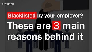 Blacklisted by your employer These are 3 main reasons behind it [upl. by Judd]