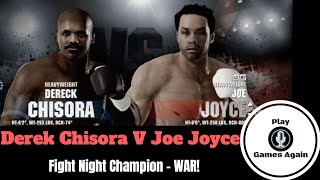 WAR DEREK CHISORA VS JOE JOYCE  Fight Night Champion  Fantasy Boxing Match [upl. by Akinihs]