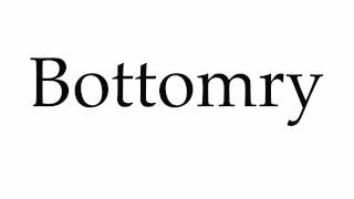 How to Pronounce Bottomry [upl. by Tristan]