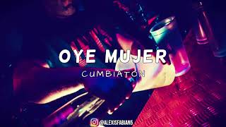 OYE MUJER  RAYMIX  DJ TERRO CUMBIATON REMIX [upl. by Levitus]