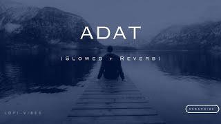 Aadat slowedreverbedLyrics [upl. by Timothy]