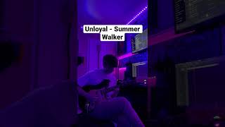 Unloyal  Summer Walker Cover [upl. by Spring]