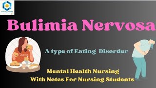 Bulimia Nervosa a type of Eating disorder  Mental Health Nursing Nursing Students [upl. by Notlehs]