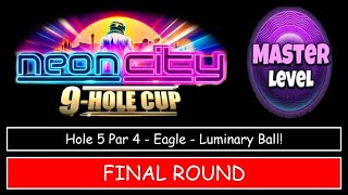 Golf Clash  Neon City 9 Hole Cup  Master  Hole 5 Eagle  FinalWeekend Round [upl. by Kathrine907]