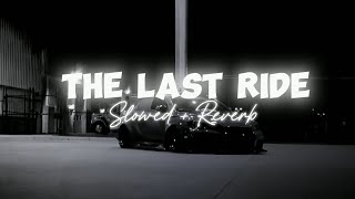 The last ride  slowed  reverb  Sidhumoosewala  Lofi song [upl. by Asus782]