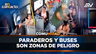 Delincuencia en transporte público paraderos y buses son zonas de peligro  En Contacto  Ecuavisa [upl. by Mixie]