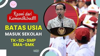 Resmi dari Kemendikbud Batas Usia Masuk Sekolah Jenjang TK SD SMP SMASMK [upl. by Enrika]