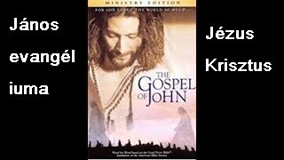 Teljes film Magyar János evangéliuma Jézus Krisztus élete  Full movie Hungarian Johns Gospel [upl. by Oetsira]