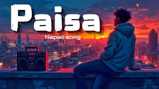 paisa Nepali song  Kushal Pokhrel  Nepali lyrics song  Nepali Aawaz Studio [upl. by Ima]