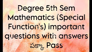 Degree 5th Sem  Mathematics  Special Functions  important questions  ManikantaRoyalu6x [upl. by Maletta]