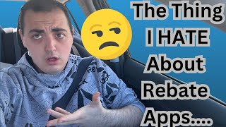 THE THING I HATE ABOUT REBATE APPS [upl. by Alvy]