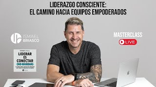 Liderazgo Consciente El Camino hacia Equipos Empoderados [upl. by Leummas]