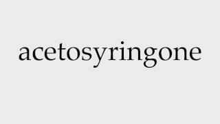 How to Pronounce acetosyringone [upl. by Obocaj633]