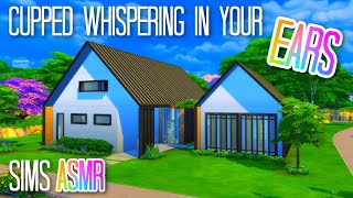 ASMR  SUPER close CUPPED whispers in your ears 👂 Ultra modern Sims house build [upl. by Kandace]