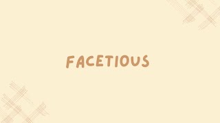 Facetious meaning  example [upl. by Nuhs]