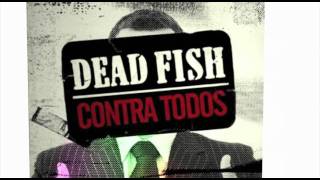 Dead Fish  Quente [upl. by Lirret]