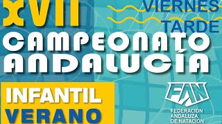 XVII Campeonato de Andalucía INFANTIL de verano de natación Málaga 2023  VIERNES TARDE [upl. by Aerb290]