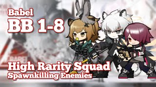 Arknights BB1 to 8  Spawnkill Enemies with High Rarity Squad [upl. by Crooks]