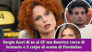 Sergio fuori di se al GF ma Beatrice cerca di fermarlo e il colpo di scena di Fiordaliso [upl. by Feltie]